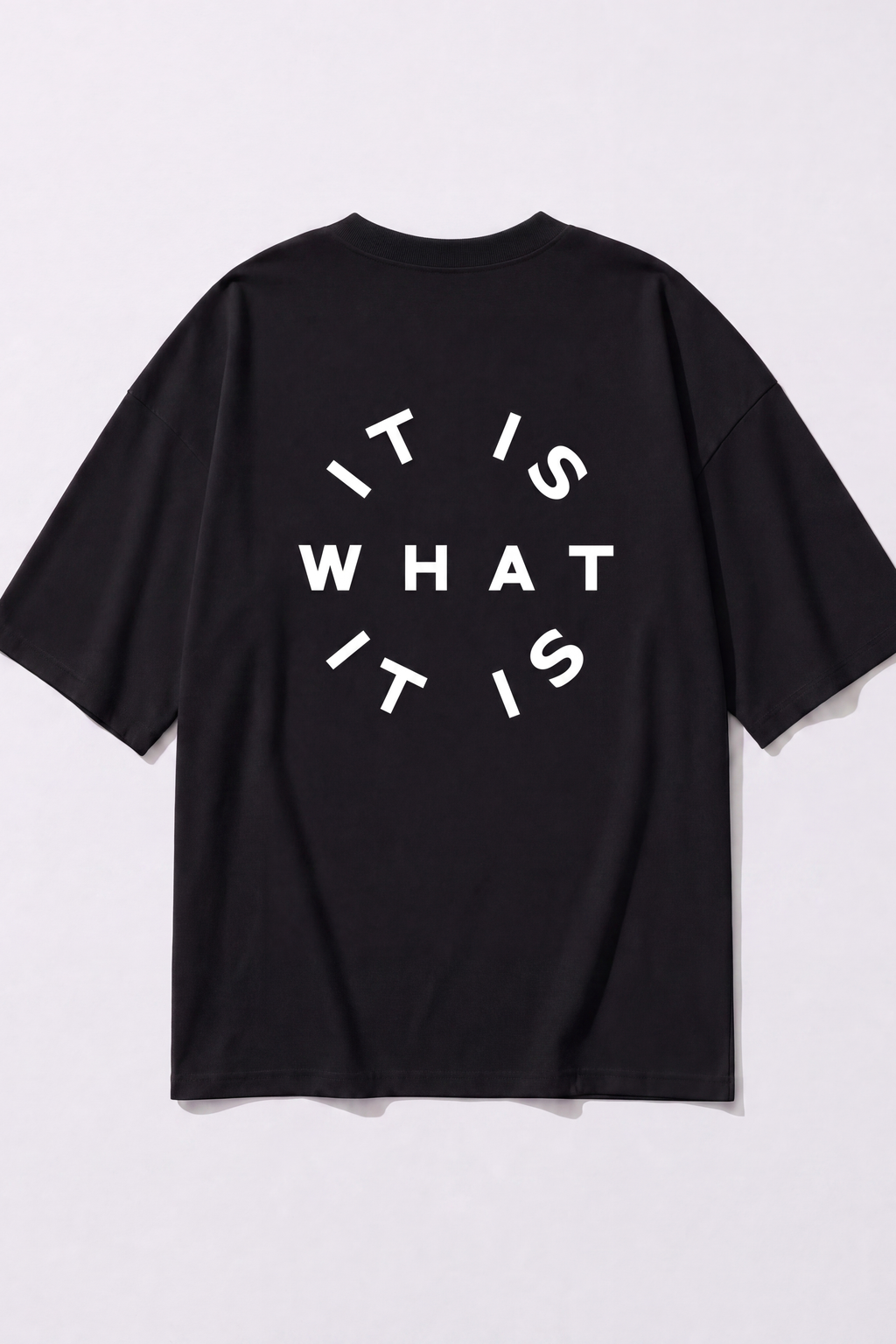 It Is What It Is Tee — Black, back print